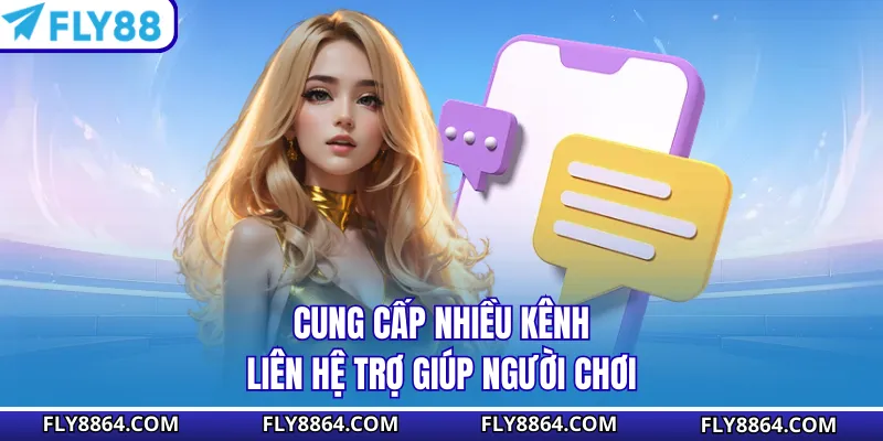 Cung cấp nhiều kênh liên hệ trợ giúp người chơi