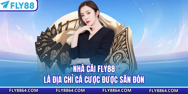 Nhà cái Fly88 là địa chỉ cá cược được săn đón